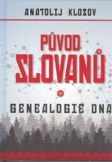 Klosov Anatolij: Původ Slovanů - Genealogie DNA