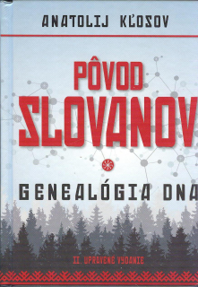 Klosov Anatolij: Povod Slovanov - Genealógia DNA (slovensky)