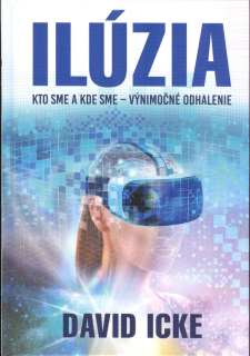 Icke David: Ilúzia - Kto sme a kde sme (slovensky)