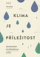 Daniš Petr: Klima je příležitost