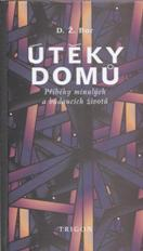 Bor D. Ž.: Útěky domů - Příběhy minulých a budoucích životů