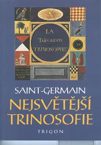 Saint-Germ. hrabě de: Nejsvětější trinosofie