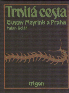 Kolář Milan: Trnitá cesta - Gustav Meyrink a Praha