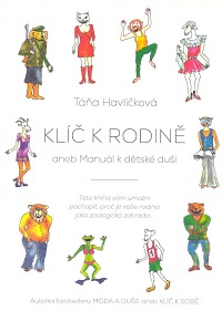 Havlíčková Táňa: Klíč k rodině aneb Manuál k dětské duši