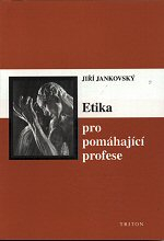 Jankovský Jiří:: Etika pro pomáhající profese