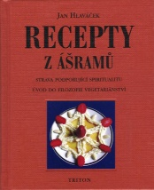 Hlaváček Jan: Recepty z ášramů - Strava podporující spiritualitu