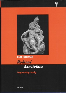 Hellinger Bert: Rodinné konstelace - Imperativy lásky