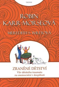 Karr-Morse. Robin: Zraněné dětství