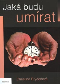 Brydenová Christine: Jaká budu umírat