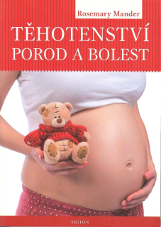 Mander Rosemary: Těhotenství, porod a bolest