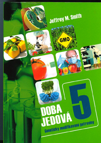 Smith Jeffrey M.: Doba jedová 5 - Geneticky modifikované potraviny