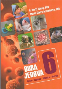 Finlay B. Brett: Doba jedová 6 - špína, hygiena, imunita, alergie