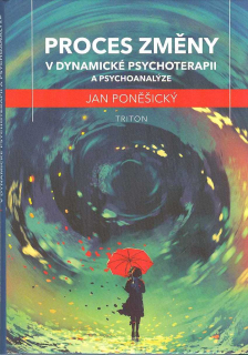 Poněšický Jan: Proces změny v dynamické psychoterapii a ...