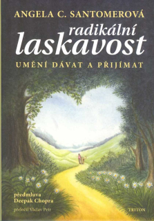 Santomerová Angela C.: Radikální laskavost - Umění dávat a přijímat
