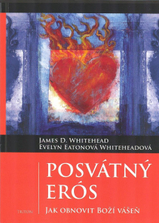 Whitehead James D.: Posvátný Erós - Jak obnovit Boží vášeň
