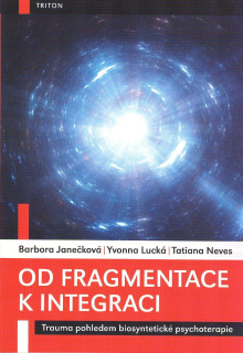 Janečková Barbora: Od fragmentace k integraci - Trauma pohledem ...