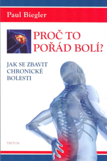 Biegler Paul: Proč to pořád bolí?