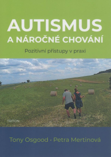 Osgood Tony: Autismus a náročné chování - Pozitivní přístupy