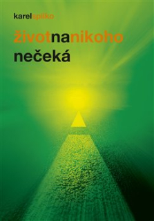 Spilko Karel: Život na nikoho nečeká