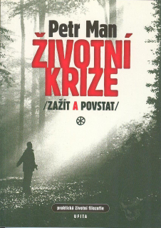 Man Petr: Životní krize (zažít a povstat)