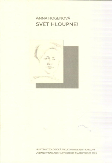 Hogenová Anna: Svět hloupne!