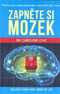 Leaf Caroline: Zapněte si mozek - Ovládají geny nás, nebo my je?