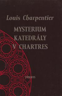 Charpentier Louis: Mysterium katedrály v Chartres