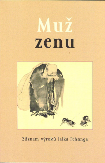 Muž zenu - Záznam výroků laika Pchanga