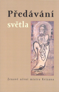 Předávání světla - Zenové učení mistra Keizana