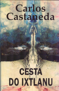 ANTIK3: Castaneda Carlos: Cesta do Ixtlanu