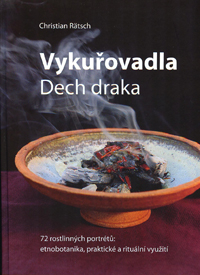 Ratsch Christian: Vykuřovadla: Dech draka (2. revidované vydání)