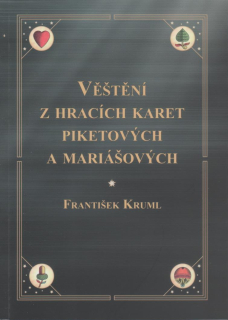 Kruml František: Věštění z hracích karet piketových a mariášových
