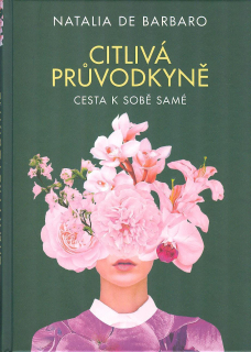 De Barbaro Natalia: Citlivá průvodkyně - cesta k sobě samé