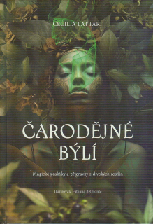 Lattari Cecilia: Čarodějné býlí - Magické praktiky ...