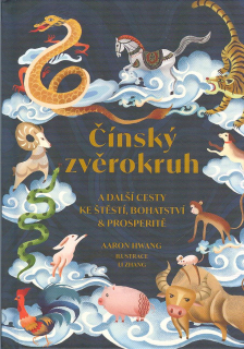 Hwang Aaron: Čínský zvěrokruh a další cesty ke štěstí ...