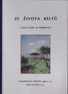 Ze života Keltů - Zaváté doby se probouzejí
