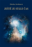 Jordánová Zdeňka: Ještě je stále čas