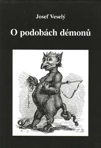 Veselý Josef: O podobách démonů