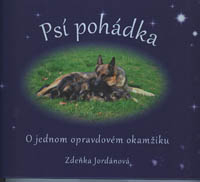 Jordánová Zdeňka: Psí pohádka - O jednom opravdovém okamžiku