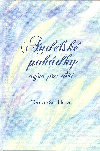 Schliková Terezie: Andělské pohádky nejen pro děti