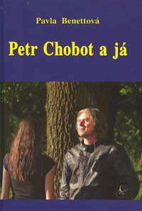 Benettová Pavla: Petr Chobot a já