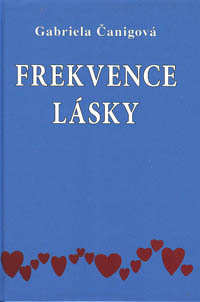 Čanigová Gabriela: Frekvence Lásky