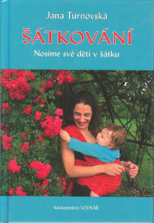 Turnovská Jana: Šátkování - Nosíme své děti v šátku