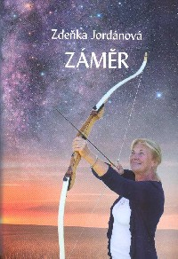 Jordánová Zdeňka: Záměr