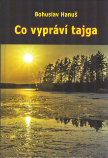 Hanuš Bohuslav: Co vypráví tajga - Zážitky se sibiřskými šamany