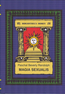 Randolph Beverly Paschal: Magia sexualis (Sexuální magie) (oo)