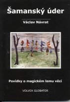Návrat Václav: Šamanský úder - Povídky o magickém lemu věcí
