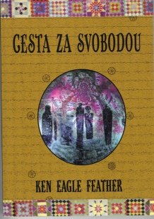 ANTIK2: Feather Ken Eagle: Cesta za svobodou