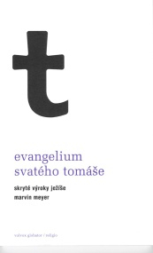 Meyer Marvin: Evangelium svatého Tomáše - skryté výroky Ježíše