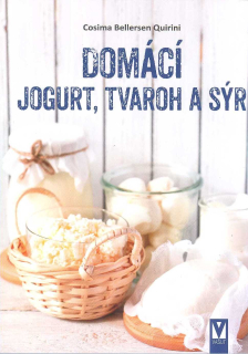 Bellersen Quirini C.: Domácí jogurt, tvaroh a sýr